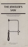 The Jeweler's Saw: A Guide to the Tools and Techniques of Cutting Sheet Metal Inlays by Allan Gutchess