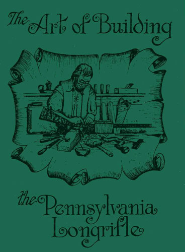 The Art of Building the Pennsylvania Rifle