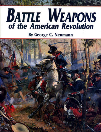 Battle Weapons of the American Revolution