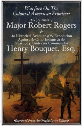Warfare on the Colonial American Frontier: Rogers' & Bouquet's Journals