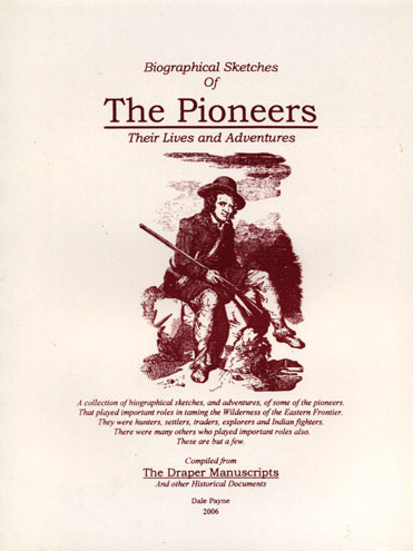 The Pioneers: Their Lives and Adventures Compiled by Dale Payne The Pioneers: Their Lives and Adventures Compiled by Dale Payne