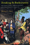 Breaking the Backcountry: The Seven Years' War in Virginia and Pennsylvania, 1754-1765 by Mathew C. Ward