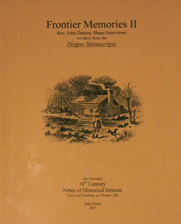 Frontier Memories II Rev. John Dabney Shane Interviews As taken from the Draper Manuscripts - Compiled by Dale Payne